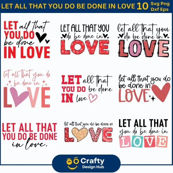 LET ALL That YOU Do Be Done In Love Valentine's Day Svg bundle, Faith Based Christian Png, Easter, Positivity Png, Religious Valentines